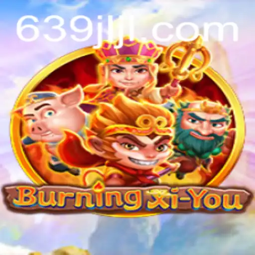 BurningXiYou: The Ultimate Adventure Gaming Experience